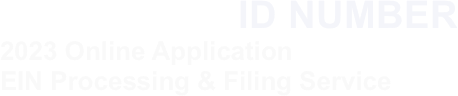 IRS EIN Tax ID | Online Application & Forms for Federal Tax Identification Number | Estate, Business & Personal